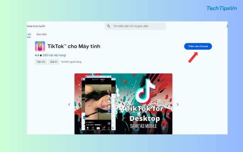 Hướng dẫn chi tiết cách tải TikTok PC nhanh, đơn giản nhất Thêm vào Chrome