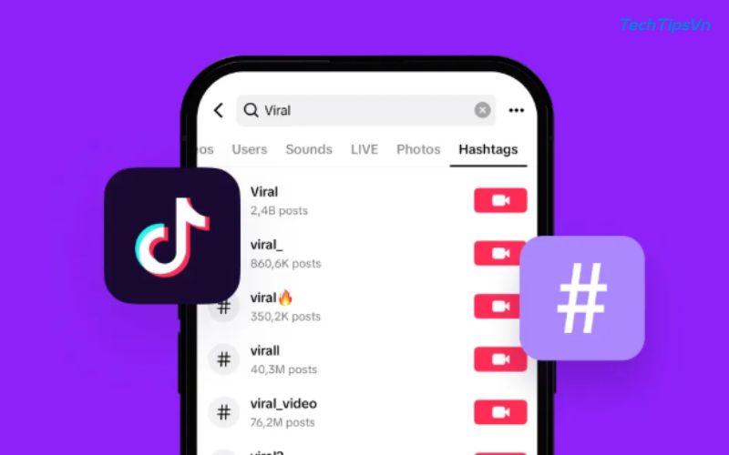Top Hashtag TikTok hot nhất để video của bạn dễ dàng viral Tổng hợp những Hashtag Tiktok hot nhất lên xu hướng