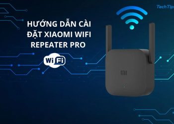Hướng dẫn cài đặt Xiaomi wifi Repeater Pro đơn giản tại nhà