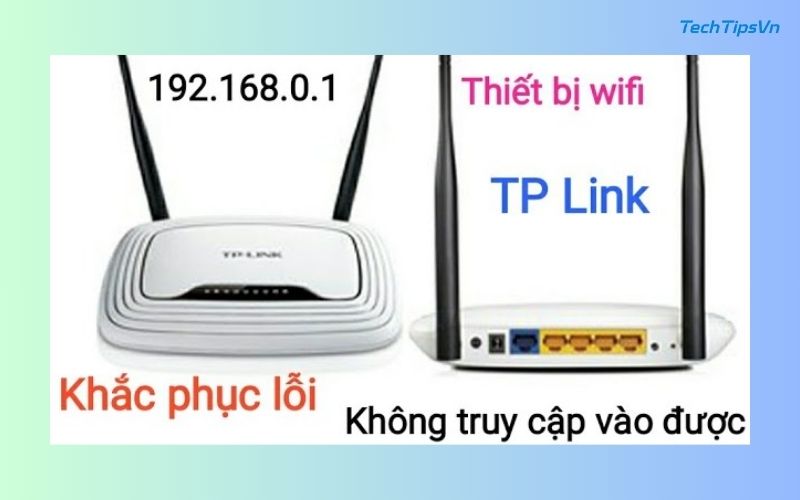 Sửa lỗi và cài đặt modem wifi tp link tl wr740n đơn giản!