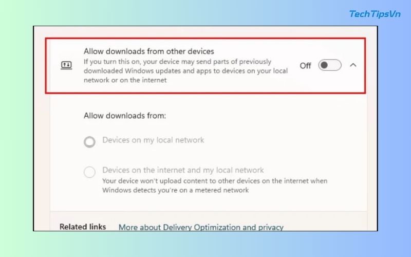 13 cách tăng tốc độ wifi cho laptop Win 11 đơn giản bạn nên thử Tắt Allow downloads from other PCs bằng cách gạt nút sang trái